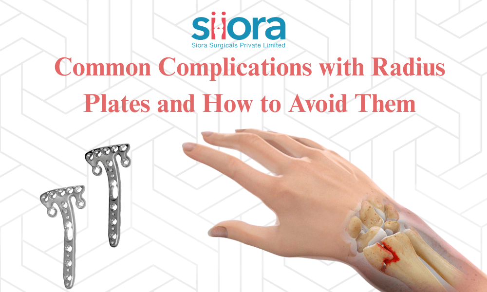 Common Complications with Radius Plates and How to Avoid Them
